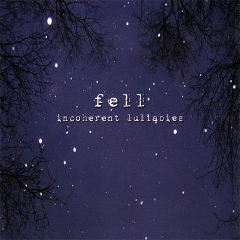 Fell - Incoherent Lullabies (Explicit)