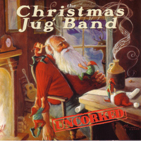 The Christmas Jug Band - Uncorked