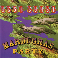 Various Artists - West Coast Mardi Gras Party (The Gator That Ate The Gate)