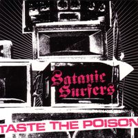 Satanic Surfers - Taste The Poison (Explicit)