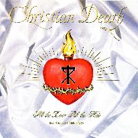 Christian Death - All the Love All the Hate Pt.1 - All The Love