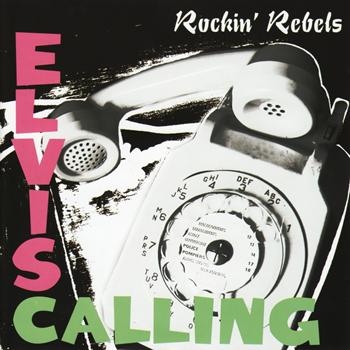 Rockin' Rebels - Elvis Calling