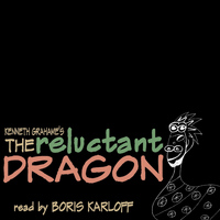 Boris Karloff - The Reluctant Dragon by Kenneth Grahame
