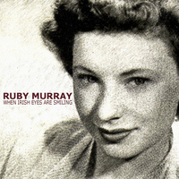 Ruby Murray - When Irish Eyes Are Smiling