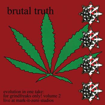Brutal Truth - Evolution In One Take: For Grindfreaks Only!  Vol. 2