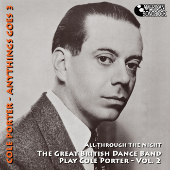 Various Artists - All Through the Night - Great British Dance Bands Play Cole Porter, Vol 2