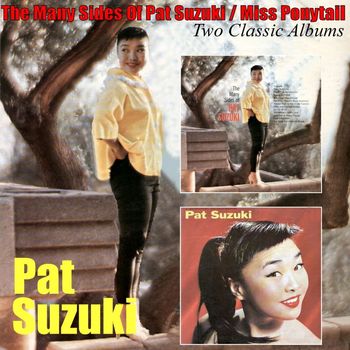 Pat Suzuki - The Many Sides of Pat Suzuki/ Miss Ponytail
