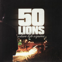 50 Lions - Where Life Expires (Explicit)
