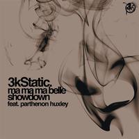 3kStatic - Ma Ma Ma Belle / Showdown