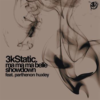 3kStatic - Ma Ma Ma Belle / Showdown