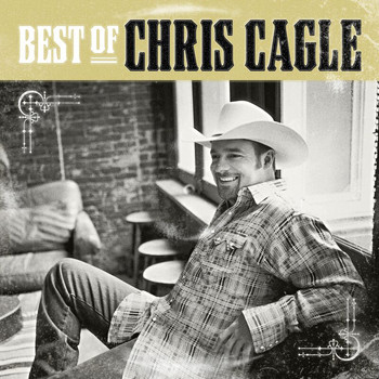 Chris Cagle - The Best Of Chris Cagle
