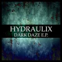 Hydraulix - Dark Daze (EP)