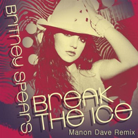 Britney Spears - Break The Ice (Manon Dave Remix)