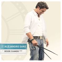 Alejandro Sanz - Desde cuando