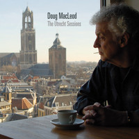 Doug MacLeod - The Utrecht Sessions