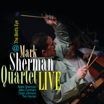 Mark Sherman - Live At the Birds Eye