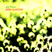 Pia Fraus - After Summer