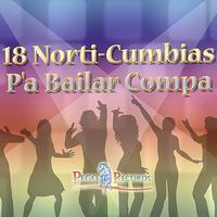 Various Artists - 18 Norti Cumbias - P'a Bailar Compa