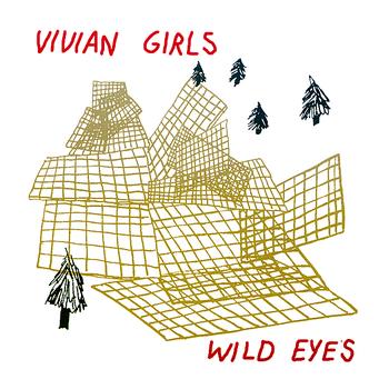 Vivian Girls - Wild Eyes