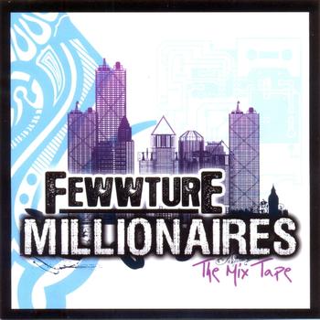 Various Artists - Fewwture Millionaires The Mix Tape