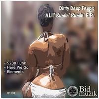 Dirty Deep Peeps - A Lil' Sumin' Sumin' E.P.
