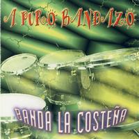 Banda La Costeña - A Puro Bandazo