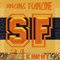 Singing Francine - 24 Karat
