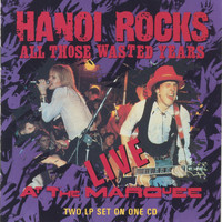 Hanoi Rocks - All Those Wasted Years (Live at the Marquee)