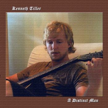 Kenneth Tiller - A Distinct Man
