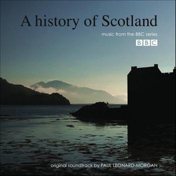 Paul Leonard-Morgan - A History Of Scotland