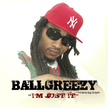 Ballgreezy - I'm Just It