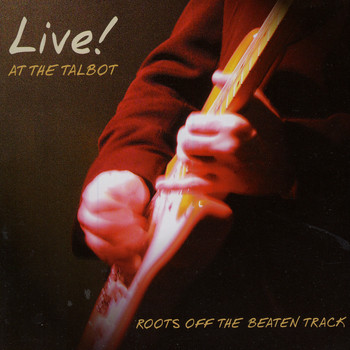 Various Artists - Roots Off The Beaten Track - Live At The Talbot