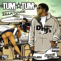 Tum Tum - The Definition Of A Zilla’Naire [DJ Drop Mix]