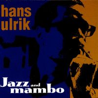 Hans Ulrik - Jazz And Mambo