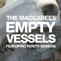 The Maccabees - Empty Vessels