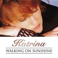 Katrina (Formerly of Katrina And The Waves) - Walking On Sunshine