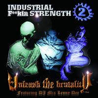 Lenny Dee - Industrial F**King Strength Vol 2 - Unleash The Brutality (Explicit)