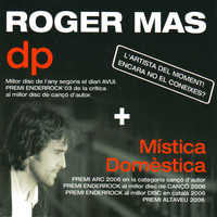Roger Mas - dp + Mística Domèstica