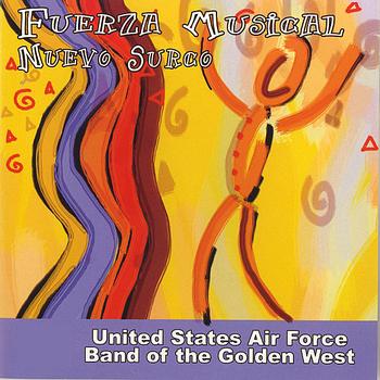 US Air Force Band of the Golden West- Fuerza Musical - Nuevo Surco