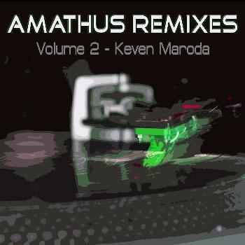 Various Artists - Amathus Remixes Volume 2 - Keven Maroda