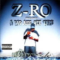 Z-RO - A Bad Azz Mix Tape (Explicit)