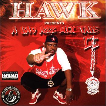 H.A.W.K. - A Bad Azz Mix Tape II (Explicit)