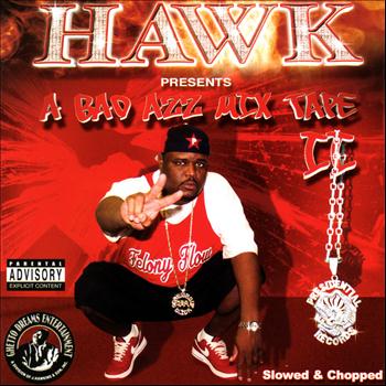 H.A.W.K. - A Bad Azz Mix Tape II (Slowed & Chopped [Explicit])