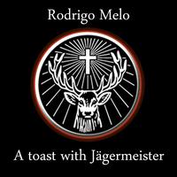 Rodrigo Melo - A Toast With Jagermeister