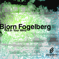 Bjorn Fogelberg - All In Your Mind - EP