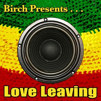 Various Artists - Birch Presents: Love Leaving