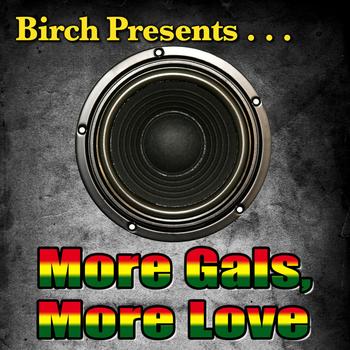 Various Artists - Birch Presents: More Gals, More Love