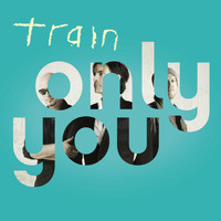 Train - Only You