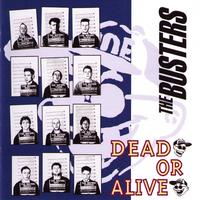 The Busters - Dead Or Alive