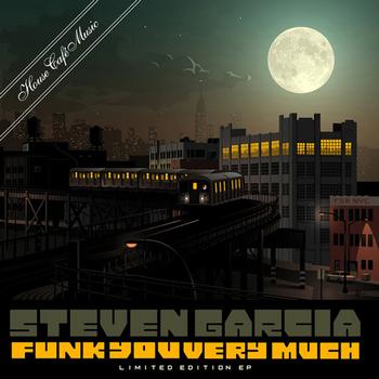 Steven Garcia - Funk you Very Much Sampler